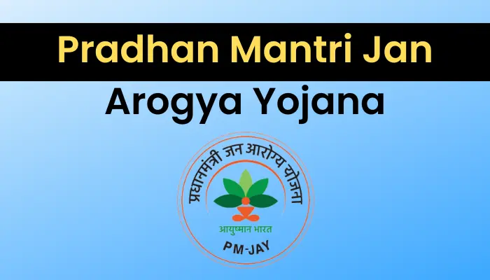 Pradhan Mantri Jan Arogya Yojana