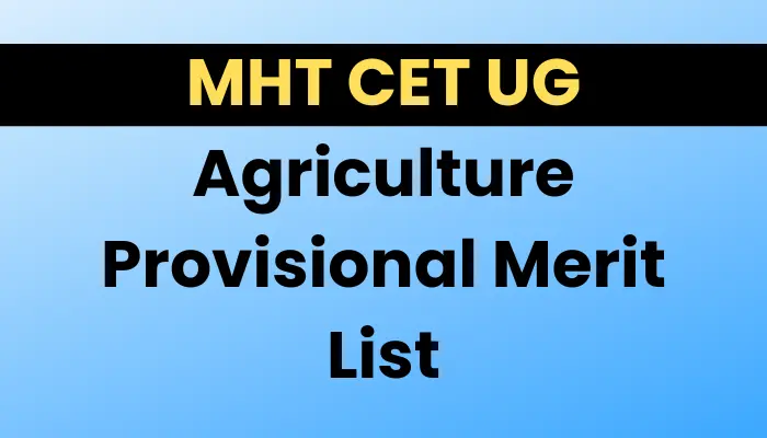 MHT CET UG Agriculture Provisional Merit List
