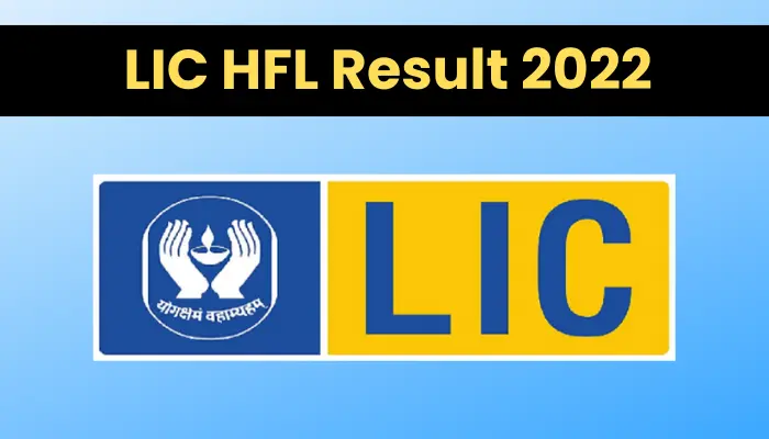 LIC HFL Result 2022 Out, Merit List PDF, Cut Off Marks @lichousing.com